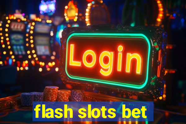 flash slots bet